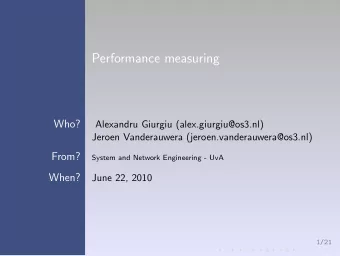 Performance measuring  Who?  Alexandru Giurgiu (alex.giurgiu@os3.nl)  Jeroen Vanderauwera