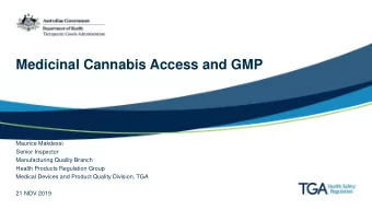 Medicinal Cannabis Access and GMP  Maurice Makdessi  Senior Inspector  Manufacturing Quality Branch