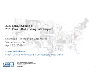 2020 Census Update &amp;  2020 Census Redistricting Data Program  California Redistricting