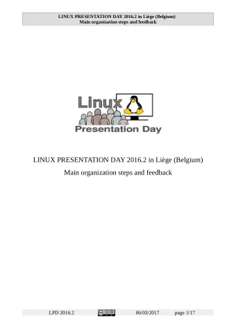 LINUX PRESENTATION DAY 2016.2 in Lige (Belgium)  Main organization steps and feedback  LPD 2016.2