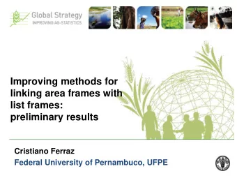 Improving methods for  linking area frames with  list frames:  preliminary results  Cristiano