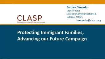 Title of Presentation  Protecting Immigrant Families,  Conference or Event Title  Advancing our