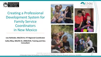 Development System for  Family Service  Coordinators  in New Mexico  Lisa Rohleder, MA/DS III, FIT