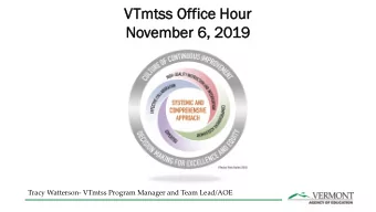 Novem  ember  ber 6,  6, 20  2019  Tracy Watterson- VTmtss Program Manager and Team Lead/AOE  The