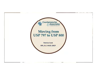 Moving from USP 797 to USP 800  Patricia Cook  RPh, B.S. HACP, GRCP  2 USP Chapter 800  Learning