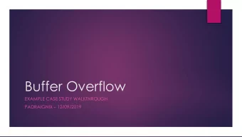Buffer Overflow  EXAMPLE CASE STUDY WALKTHROUGH PADRAIGNIX  12/09/2019  Agenda  ELF file format