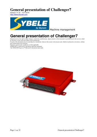 General presentation of Challenger7 Release: V1.00  10/11/2018  http://www.skynam.com  Machine