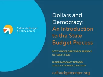 Dollars and  Democracy:  An Introduction  to the State  Budget Process  SCOTT GRAVES, DIRECTOR OF