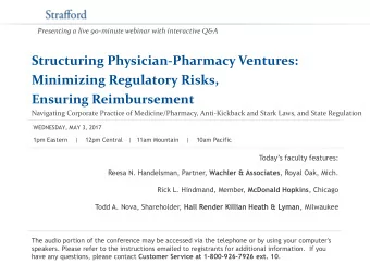 Ensuring Reimbursement  Navigating Corporate Practice of Medicine/Pharmacy, Anti-Kickback and Stark