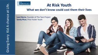 At Risk Youth  What we dont know could cost them their lives Lauri Burns , Founder of The Teen