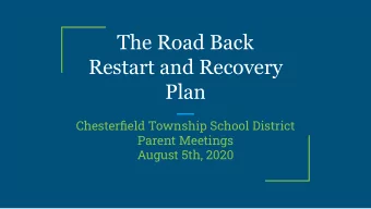 The Road Back  Restart and Recovery  Plan  Chesterfield Township School District  Parent Meetings