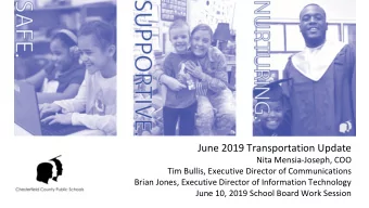 June 2019 Transportation Update  Nita Mensia-Joseph, COO  Tim Bullis, Executive Director of