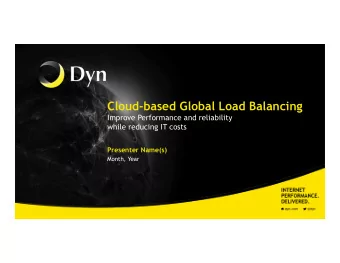 Cloud-based Global Load Balancing  Improve Performance and reliability  while reducing IT costs