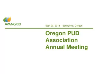 Oregon PUD  Association  Annual Meeting  www.avangrid.com  1  Who is Avangrid Renewables?  AVANGRID