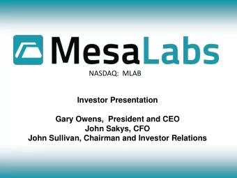 NASDAQ:  MLAB  Investor Presentation  Gary Owens,  President and CEO  John Sakys, CFO  John