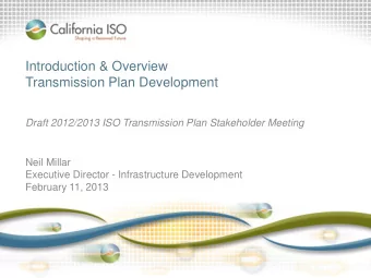 Transmission Plan Development  Draft 2012/2013 ISO Transmission Plan Stakeholder Meeting  Neil