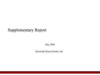 Supplementary Report  May 2006  Kawasaki Kisen Kaisha, Ltd.  1. Shipping Markets  2. Financial Data