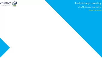 Android app usability  a.k.a Making an app useful  Riaan Cornelius  Topics  Because nobody likes a