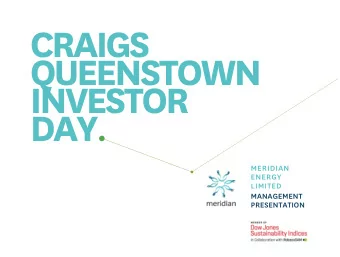 CRAIGS  QUEENSTOWN  INVESTOR DAY .  MERIDIAN  ENERGY  LIMITED  MANAGEMENT  PRESENTATION  Meridian