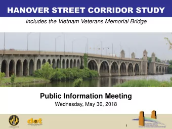 HANOVER STREET CORRIDOR STUDY  includes the Vietnam Veterans Memorial Bridge  Public Information