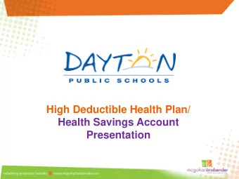 High Deductible Health Plan/  Health Savings Account  Presentation  WHY CHANGE?  Future plan