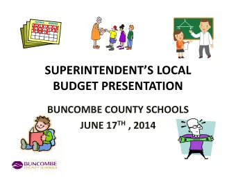 SUPERINTENDENTS LOCAL  BUDGET PRESENTATION  BUNCOMBE COUNTY SCHOOLS JUNE 17 TH , 2014  FUNDING