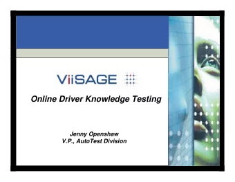 Online Driver Knowledge Testing  Jenny Openshaw  V.P., AutoTest Division  What is OKTA?  O nline