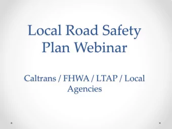 Local Road Safety  Plan Webinar  Caltrans / FHWA / LTAP / Local  Agencies  WIIFT?  Local HSIP