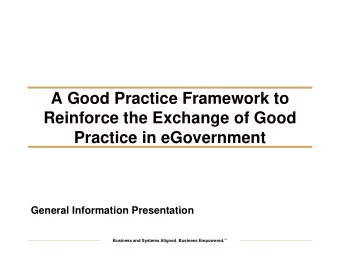 A Good Practice Framework to  Reinforce the Exchange of Good  Practice in eGovernment  General