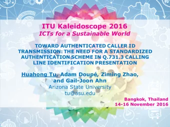 ITU Kaleidoscope 2016  ICTs for a Sustainable World  TOWARD AUTHENTICATED CALLER ID  TRANSMISSION:
