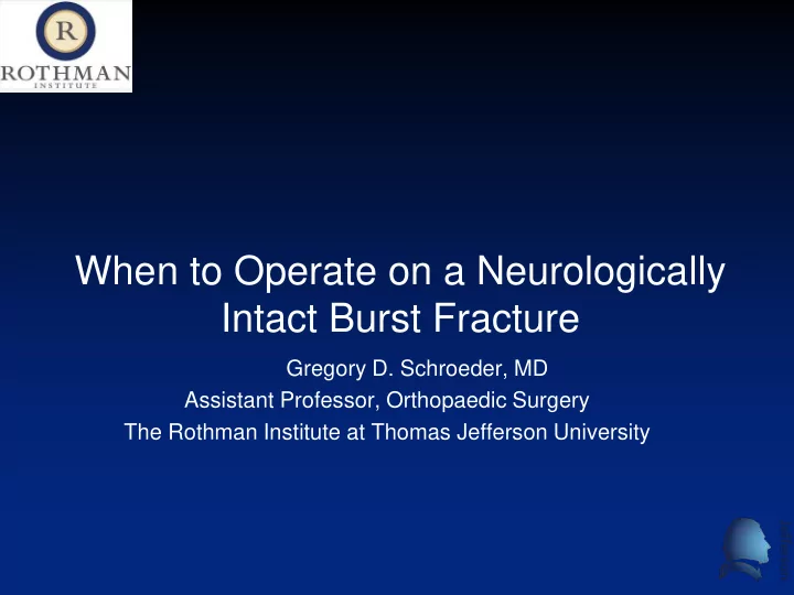 when to operate on a neurologically intact burst fracture