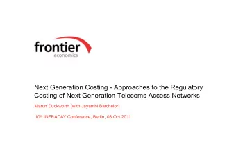 Next Generation Costing - Approaches to the Regulatory  Costing of Next Generation Telecoms Access