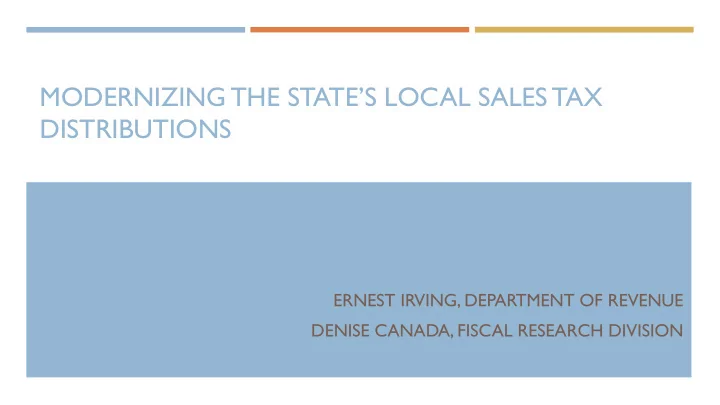 modernizing the state s local sales tax distributions