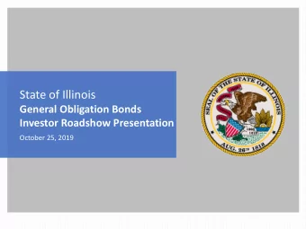 State of Illinois  General Obligation Bonds  Investor Roadshow Presentation  October 25, 2019