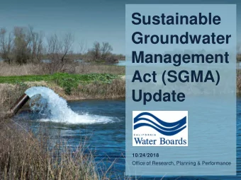 Sustainable  Groundwater  Management  Act (SGMA)  Update  10/24/2018  Office of Research, Planning