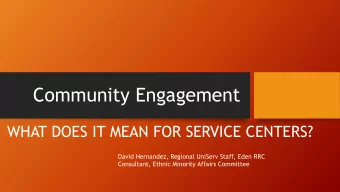 Community Engagement  WHAT DOES IT MEAN FOR SERVICE CENTERS?  David Hernandez, Regional UniServ