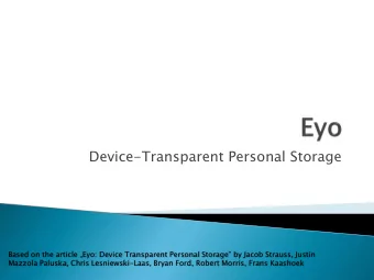Device-Transparent Personal Storage Based on the article  Eyo: Device Transparent Personal