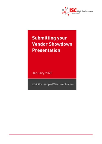 Submitting your  Vendor Showdown Presentation  January 2020  exhibitor-support@isc-events.com