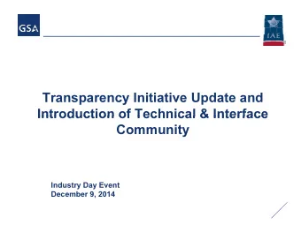 Transparency Initiative Update and  Introduction of Technical &amp; Interface  Introduction of