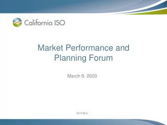 Market Performance and  Planning Forum  March 9, 2020  ISO PUBLIC  ISO PUBLIC  Objective: Enable