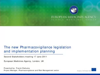 The new Pharmacovigilance legislation  and implementation planning  Second Stakeholders meeting 17