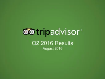 Q2 2016 Results  August 2016  Safe Harbor Forward-Looking Statements. Our presentation today,