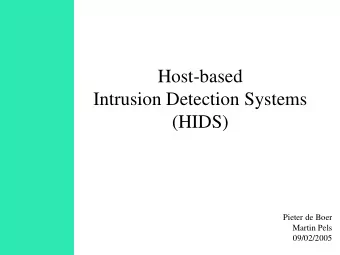 Host-based  Intrusion Detection Systems  (HIDS)  Pieter de Boer  Martin Pels  09/02/2005  Contents