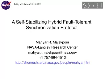 A Self-Stabilizing Hybrid Fault-Tolerant  Synchronization Protocol  Mahyar R. Malekpour
