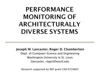 Joseph M. Lancaster, Roger D. Chamberlain  Dept. of Computer Science and Engineering  Washington