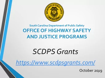 SCDPS Grants  https://www.scdpsgrants.com/  October 2019  1  SCDPS Grants  Table of Contents