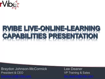 Braydon Johnson-McCormick  Lee Deaner  President &amp; CEO  VP Training &amp; Sales