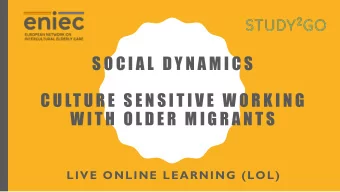 S O C I A L  D Y N A M I C S  C U LT U R E  S E N S I T I V E W O R K I N G  W I T H O L D E R M I