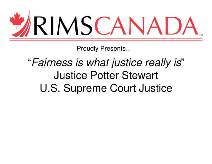 fairness is what justice really is justice potter stewart