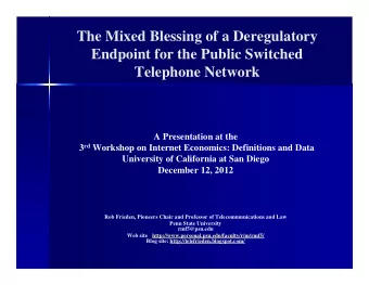 The Mixed Blessing of a Deregulatory  Endpoint for the Public Switched  Telephone Network  A